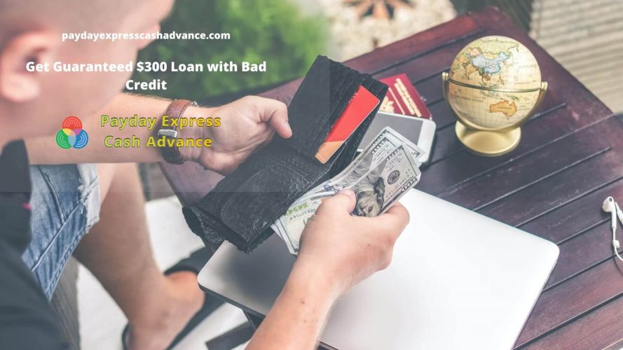 Get Guaranteed $300 Loan with Bad Credit